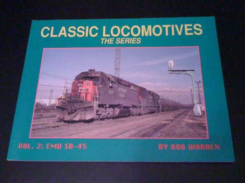 Imagen de archivo de Classic Locomotives, Vol. 2: EMD SD45 a la venta por HPB-Red