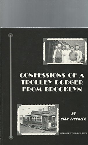 Confessions of a Trollet Dodger from Brooklyn