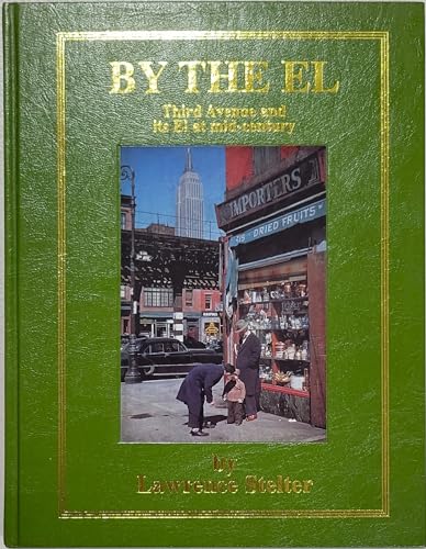 Imagen de archivo de By the El : Third Avenue and Its El at Mid-Century a la venta por NUDEL BOOKS