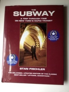 Beispielbild fr The Subway : A Trip Through Time on New York's Rapid Transit zum Verkauf von Better World Books