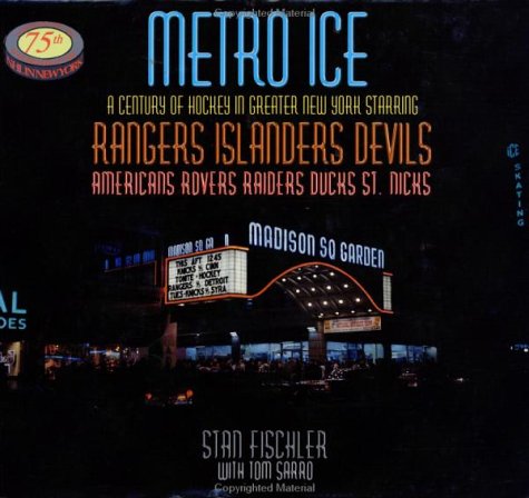 Imagen de archivo de Metro Ice : A Century of Hockey in Greater New York Starring Rangers, Islanders, Devels, etc. a la venta por Better World Books