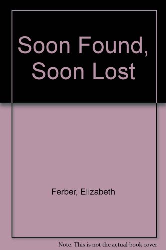 Stock image for SOON FOUND, SOON LOST for sale by Riverow Bookshop