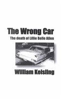 Stock image for The Wrong Car: The Death of Lillie Belle Allen for sale by SecondSale