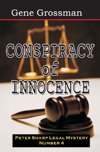 Conspiracy of Innocence: Peter Sharp Legal Mystery #4 (9781882629091) by Grossman, Gene