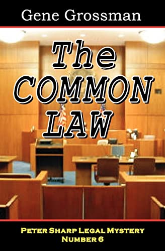 The Common Law: Peter Sharp Legal Mystery #6 (9781882629398) by Grossman, Gene