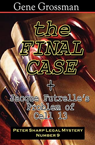 Imagen de archivo de The Final Case: Peter Sharp Legal Mystery #9 + Bonus: Problem In Cell 13 a la venta por ThriftBooks-Dallas