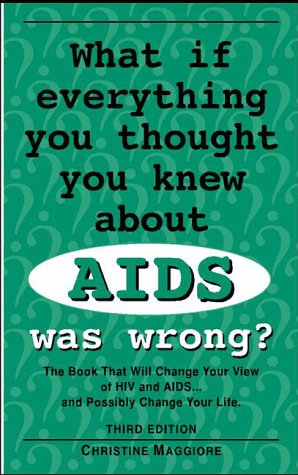 9781882639175: What If Everything You Thought You Knew About AIDS Was Wrong?: The Book That Will Change Your View of HIV and AIDS...and Possibly Change Your Life