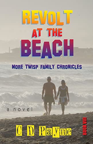 Beispielbild fr Revolt at the Beach: More Twisp Family Chronicles (Nick Twisp Youth in Revolt) zum Verkauf von GF Books, Inc.