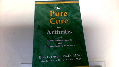 Stock image for The Pure Cure for Arthritis and other Auto-Immune and Inflammatory Diseases for sale by HPB-Red