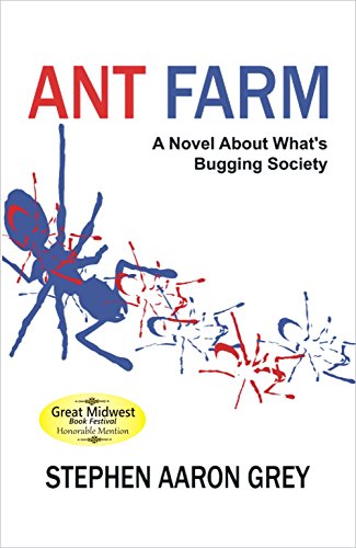 Beispielbild fr Ant Farm: A Novel About What's Bugging Society zum Verkauf von Dream Books Co.
