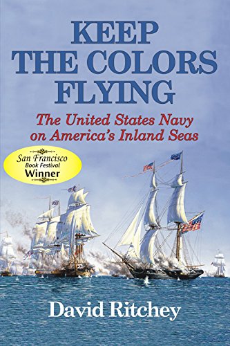 Beispielbild fr Keep the Colors Flying: The United States Navy on America's Inland Seas zum Verkauf von ThriftBooks-Atlanta