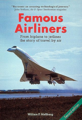Stock image for Famous Airliners: From Biplane to Jetliner, the Story of Travel by Air for sale by Once Upon A Time Books