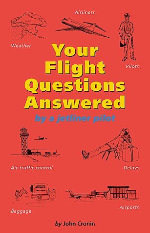 Imagen de archivo de Your Flight Questions Answered: By a Jetliner Pilot a la venta por Wonder Book