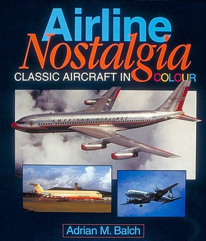 Airline Nostalgia - Classic Aircraft in Colour