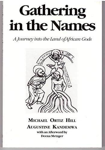 Stock image for Gathering in the Names: A Journey into the Land of African Gods for sale by Books From California