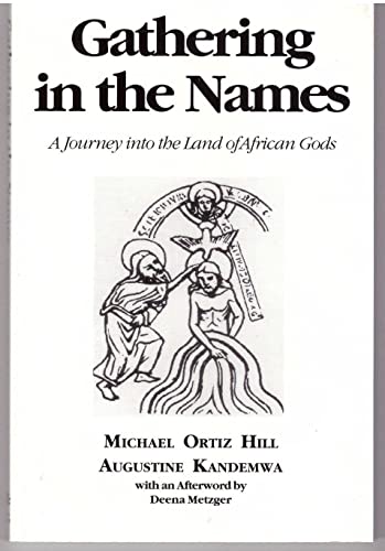 Stock image for Gathering in the Names: A Journey Into the Land of African Gods for sale by ThriftBooks-Atlanta