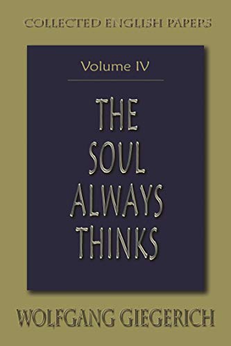 Imagen de archivo de Soul Always Thinks: Collected English Papers, Volume IV (Studies in Archetypal Psychology) a la venta por Bookmans