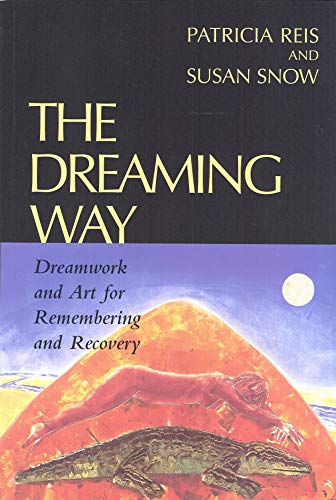 9781882670468: Dreaming way: Dreamwork and Art for Remembering and Recovery