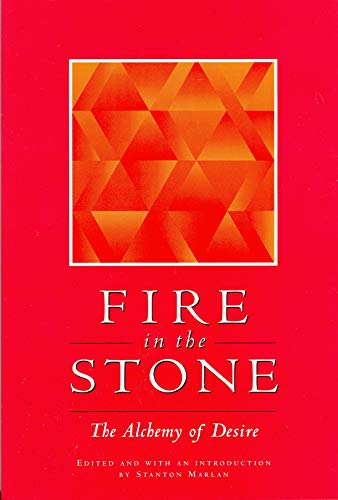 9781882670499: Fire in the Stone: The Alchemy of Desire