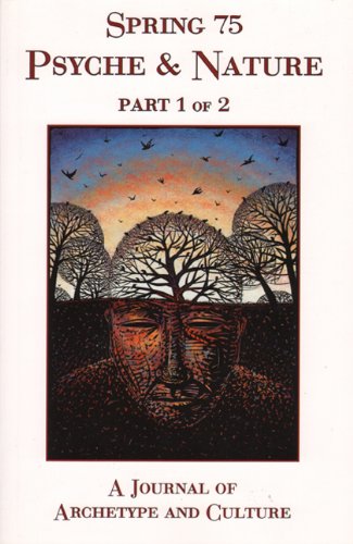 Beispielbild fr Spring #75 Psyche & Nature Part 1 of 2: A Journal of Archetype and Culture (Spring Journal) zum Verkauf von Wonder Book