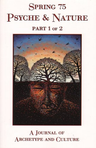 Stock image for Spring 75: Psyche & Nature, Part 1 of 2: A Journal of Archetype and Culture, Fall 2006 for sale by ThriftBooks-Dallas