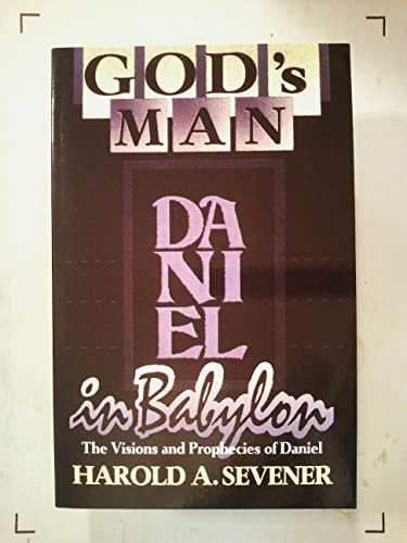 Beispielbild fr God's Man in Babylon: The Visions and Prophecies of Daniel zum Verkauf von Ergodebooks
