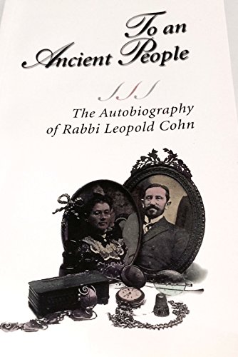 Beispielbild fr To an ancient people: The autobiography of Dr. Leopold Cohn zum Verkauf von SecondSale