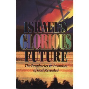 9781882675074: Israel's glorious future: The prophecies & promises of God revealed