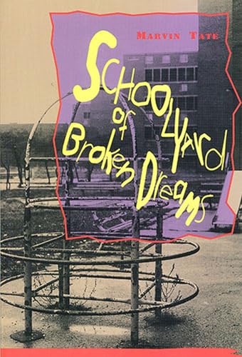 Schoolyard of Broken Dreams (9781882688036) by Tate, Marvin