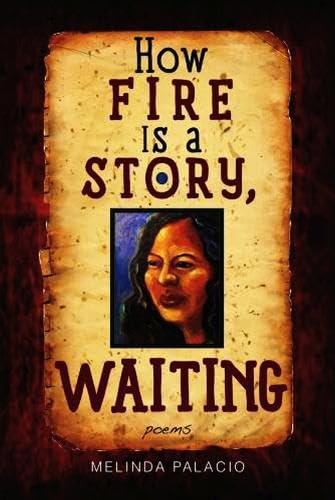 Beispielbild fr How Fire Is A Story, Waiting: Poems zum Verkauf von HPB-Ruby