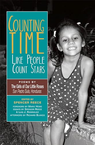 Stock image for Counting Time Like People Count Stars: Poems by the Girls of Our Little Roses, San Pedro Sula, Honduras for sale by WorldofBooks