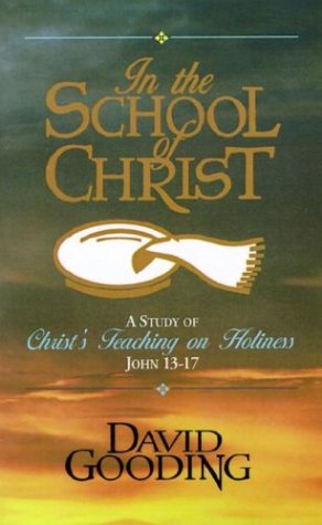Stock image for In the School of Christ: A Study of Christ's Teaching on Holiness, John 13-17 for sale by Front Cover Books