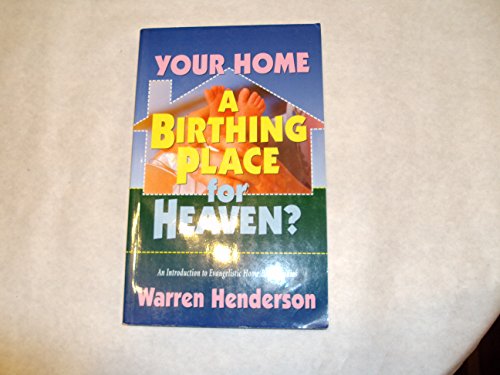 Stock image for Your Home: A Birthing Place for Heaven? for sale by SecondSale