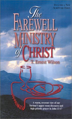 Stock image for The Farewell Ministry of Christ for sale by Front Cover Books
