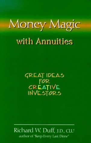Beispielbild fr Money Magic with Annuities : Great Ideas for Creative Investors zum Verkauf von Better World Books