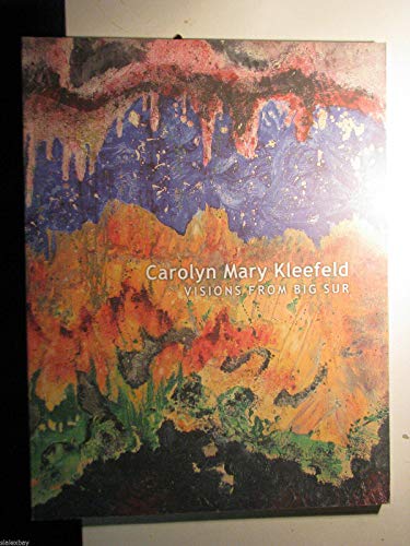 Beispielbild fr Carolyn Mary Kleefeld: Visions from Big Sur zum Verkauf von Better World Books: West
