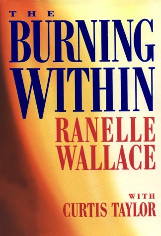 The Burning Within (9781882723058) by Ranelle Wallace; Curtis Taylor
