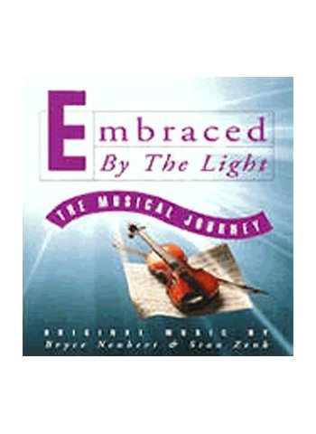 Embraced by the Light: The Musical Journey (9781882723072) by Zenk, Stan; Neubert, Bryce