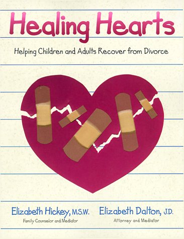 Imagen de archivo de Healing Hearts: Helping Children and Adults Recover from Divorce a la venta por HPB-Ruby