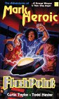 Flashpoint (The Adventures of Mark Heroic) (9781882723546) by Hester, Todd