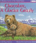 Imagen de archivo de Chocolate, a Glacier Grizzly a la venta por HPB-Diamond