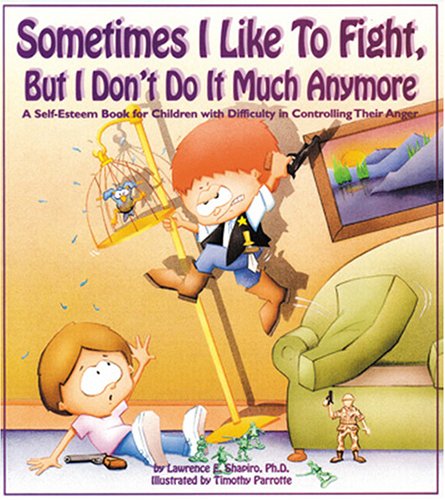 Beispielbild fr Sometimes I Like to Fight, but I Don't Do It Much Anymore : A Self-Esteem Book for Children with Difficulty in Controlling Their Anger zum Verkauf von Better World Books