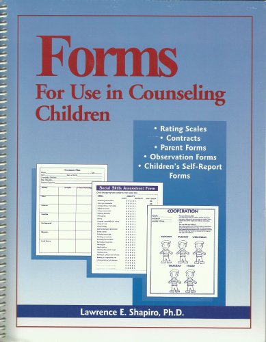 Forms for Use in Counseling Children (9781882732234) by Lawrence E. Shapiro