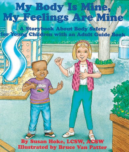 9781882732241: My Body Is Mine, My Feelings Are Mine/ With Game: A Storybook About Body Safety for Young Children With an Adult Guidebook