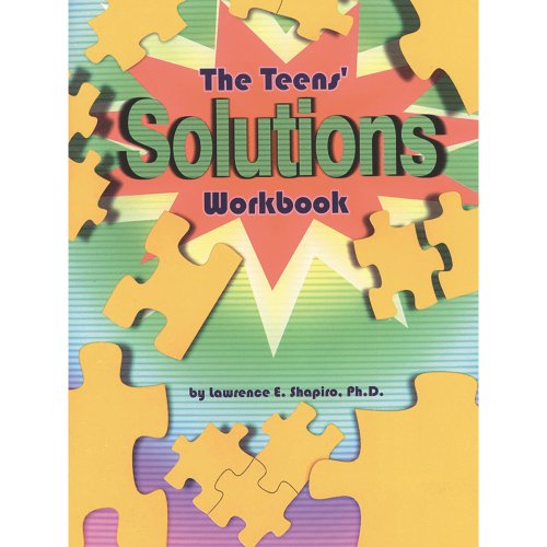The Teens' Solutions Workbook (9781882732623) by Lawrence E. Shapiro