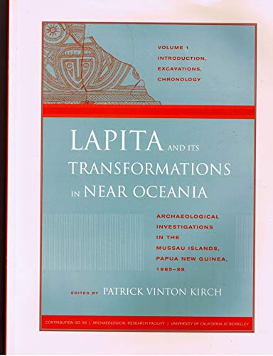 Beispielbild fr Lapita and its Transformations in Near Oceania Archaeological Investigations in the Mussau Islands, Papua New Guinea 1985-88 Volume 1 Introduction, Excavations, Chronology zum Verkauf von COLLINS BOOKS