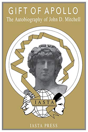 Gift of Apollo: The Autobiography of John D. Mitchell