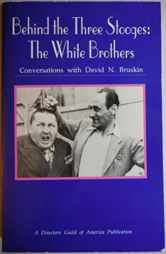 Beispielbild fr Behind the Three Stooges: The White Brothers: Conversations with David N. Bruskin zum Verkauf von ThriftBooks-Atlanta