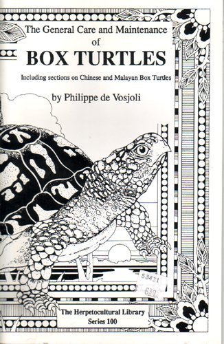 Imagen de archivo de The General Care and Maintenance of Box Turtles: Including Sections on Chinese and Malayan Box Turtles a la venta por SecondSale