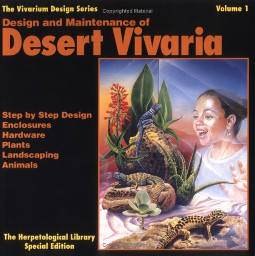 9781882770335: Design and Maintenance of Desert Vivaria: Step by Step Design, Enclosures, Hardware, Plants, Landscaping, Animals: 1